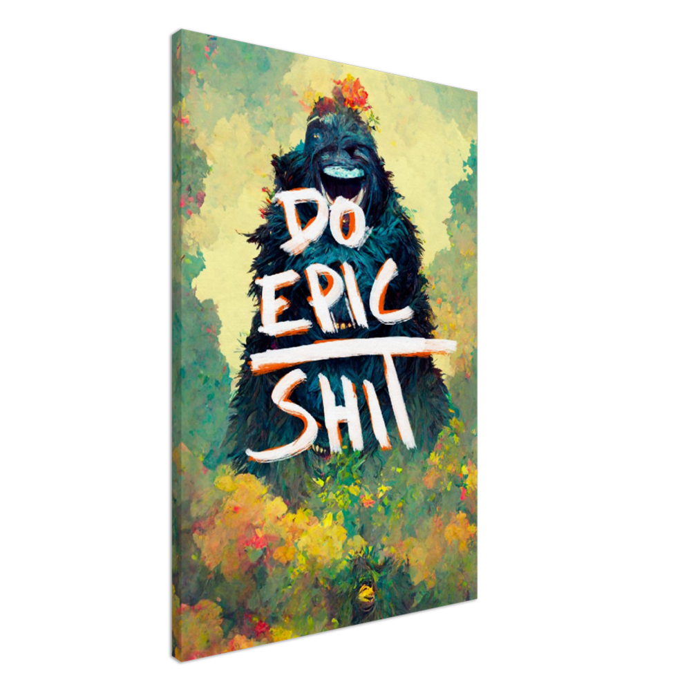 Do epic shit - Funny Gorilla - Leinwand